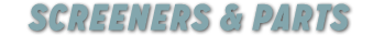 Screeners & Parts